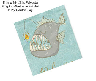 11 in. x 15-1/2 in. Polyester Frog Fish Welcome 2-Sided 2-Ply Garden Flag