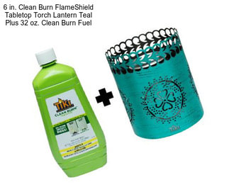 6 in. Clean Burn FlameShield Tabletop Torch Lantern Teal Plus 32 oz. Clean Burn Fuel