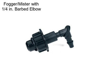 Fogger/Mister with 1/4 in. Barbed Elbow