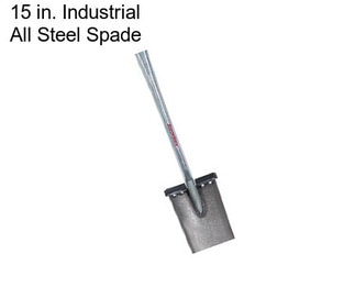 15 in. Industrial All Steel Spade