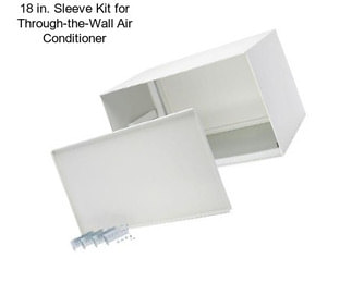18 in. Sleeve Kit for Through-the-Wall Air Conditioner