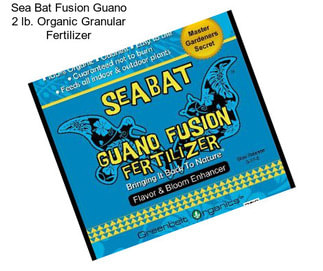 Sea Bat Fusion Guano 2 lb. Organic Granular Fertilizer