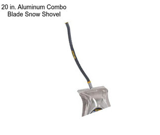 20 in. Aluminum Combo Blade Snow Shovel