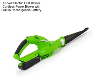 18-Volt Electric Leaf Blower Cordless Power Blower with Built-in Rechargeable Battery