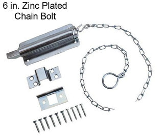 6 in. Zinc Plated Chain Bolt