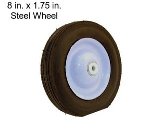 8 in. x 1.75 in. Steel Wheel