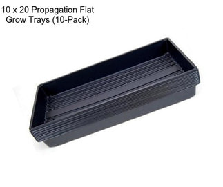 10 x 20 Propagation Flat Grow Trays (10-Pack)