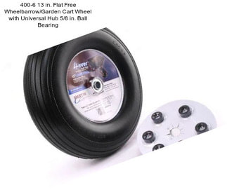 400-6 13 in. Flat Free Wheelbarrow/Garden Cart Wheel with Universal Hub 5/8 in. Ball Bearing