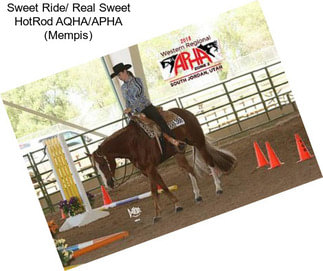 Sweet Ride/ Real Sweet HotRod AQHA/APHA (Mempis)