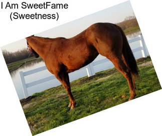 I Am SweetFame (Sweetness)