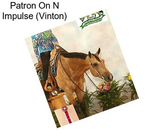 Patron On N Impulse (Vinton)