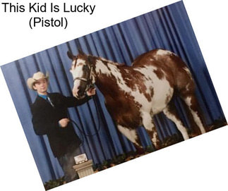 This Kid Is Lucky (Pistol)