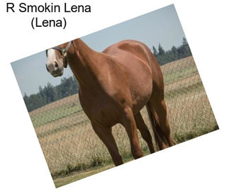 R Smokin Lena (Lena)