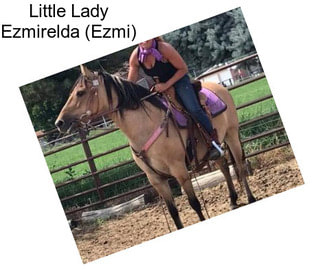 Little Lady Ezmirelda (Ezmi)