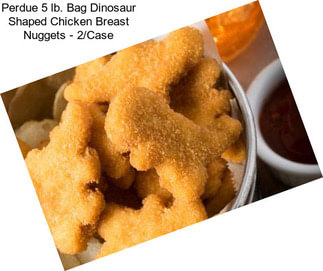 Perdue 5 lb. Bag Dinosaur Shaped Chicken Breast Nuggets - 2/Case