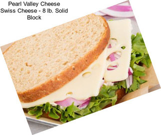 Pearl Valley Cheese Swiss Cheese - 8 lb. Solid Block
