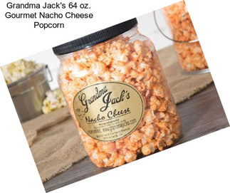 Grandma Jack\'s 64 oz. Gourmet Nacho Cheese Popcorn