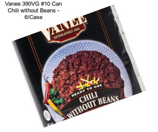 Vanee 390VG #10 Can Chili without Beans - 6/Case