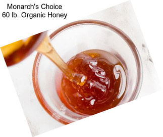 Monarch\'s Choice 60 lb. Organic Honey