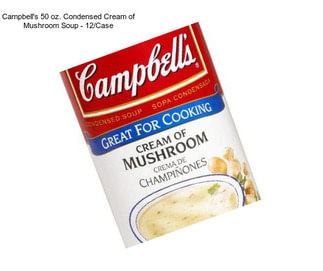 Campbell\'s 50 oz. Condensed Cream of Mushroom Soup - 12/Case