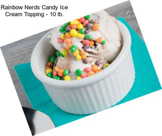 Rainbow Nerds Candy Ice Cream Topping - 10 lb.