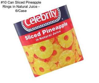 #10 Can Sliced Pineapple Rings in Natural Juice - 6/Case