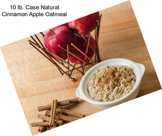 10 lb. Case Natural Cinnamon Apple Oatmeal