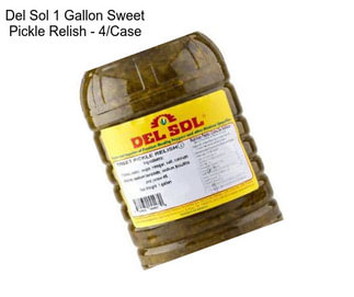 Del Sol 1 Gallon Sweet Pickle Relish - 4/Case