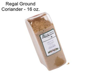 Regal Ground Coriander - 16 oz.