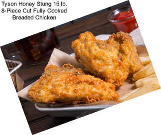 Tyson Honey Stung 15 lb. 8-Piece Cut Fully Cooked Breaded Chicken