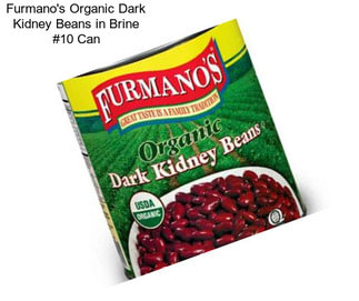 Furmano\'s Organic Dark Kidney Beans in Brine #10 Can