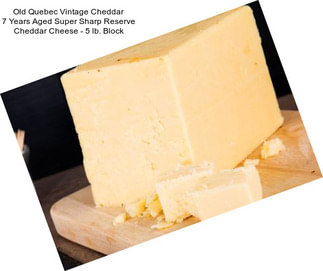 Old Quebec Vintage Cheddar 7 Years Aged Super Sharp Reserve Cheddar Cheese - 5 lb. Block