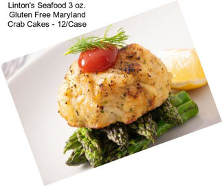 Linton\'s Seafood 3 oz. Gluten Free Maryland Crab Cakes - 12/Case