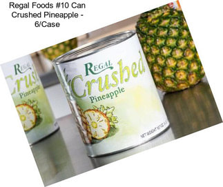 Regal Foods #10 Can Crushed Pineapple - 6/Case