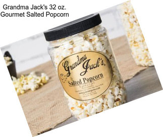 Grandma Jack\'s 32 oz. Gourmet Salted Popcorn