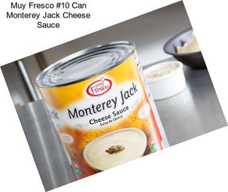 Muy Fresco #10 Can Monterey Jack Cheese Sauce