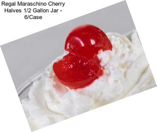 Regal Maraschino Cherry Halves 1/2 Gallon Jar - 6/Case