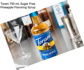 Torani 750 mL Sugar Free Pineapple Flavoring Syrup