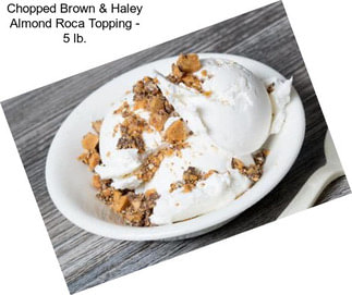 Chopped Brown & Haley Almond Roca Topping - 5 lb.