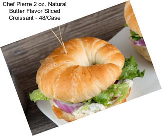 Chef Pierre 2 oz. Natural Butter Flavor Sliced Croissant - 48/Case