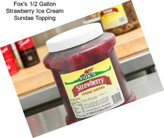 Fox\'s 1/2 Gallon Strawberry Ice Cream Sundae Topping