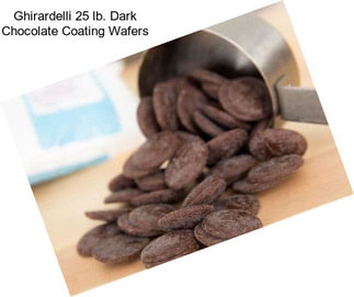 Ghirardelli 25 lb. Dark Chocolate Coating Wafers