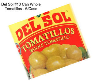 Del Sol #10 Can Whole Tomatillos - 6/Case