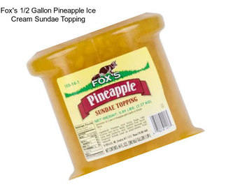 Fox\'s 1/2 Gallon Pineapple Ice Cream Sundae Topping