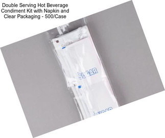 Double Serving Hot Beverage Condiment Kit with Napkin and Clear Packaging - 500/Case