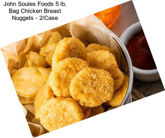 John Soules Foods 5 lb. Bag Chicken Breast Nuggets - 2/Case