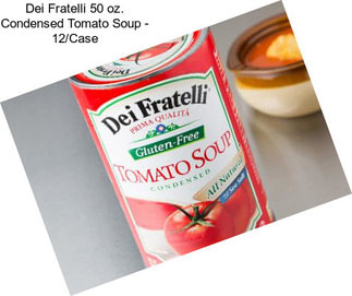 Dei Fratelli 50 oz. Condensed Tomato Soup - 12/Case