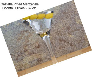 Castella Pitted Manzanilla Cocktail Olives - 32 oz.