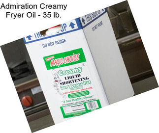 Admiration Creamy Fryer Oil - 35 lb.