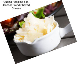 Cucina Andolina 5 lb. Caesar Blend Shaved Cheese